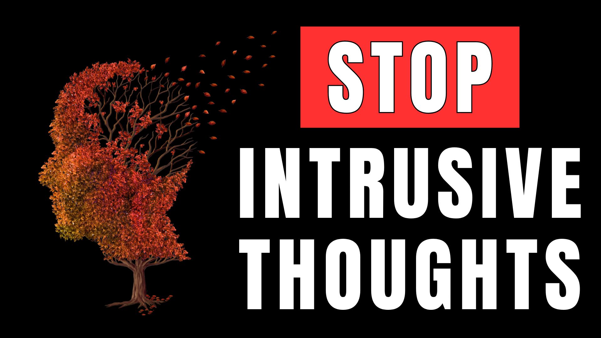 How to Stop Intrusive Thoughts